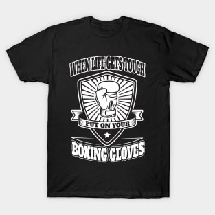 Put on your boxing gloves T-Shirt